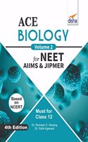 ACE Biology for NEET, AIIMS & JIPMER (Class 12) - Vol. 2
