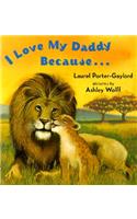 I Love My Daddy Because...Board Book