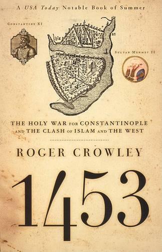 1453 : The Holy War for Constantinople and the Clash of Islam and the West: The Holy War for Constantinople and the Clash of Islam and the West(English)