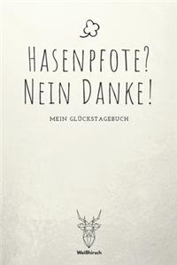 Hasenpfote Nein Danke! - Mein Glückstagebuch