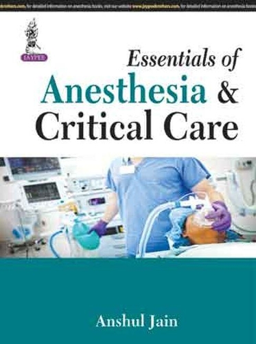 Essentials of Anesthesia & Critical Care