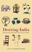 Desiring India: Representations through British and French Eyes 1584-1857