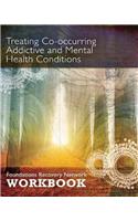 Treating Co-Occurring Addictive and Mental Health Conditions