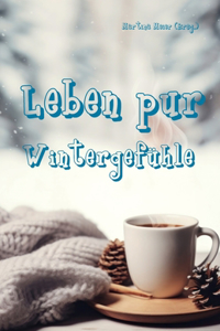 Leben pur - Wintergefühle