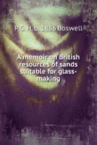 memoir on British resources of sands suitable for glass-making