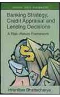 Banking Strategy, Credit Appraisal and Lending Decisions