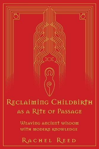 Reclaiming Childbirth as a Rite of Passage