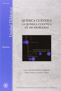 Quimica cuantica. La quimica cuantica en 100 problemas