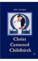 Christ Centered Childbirth