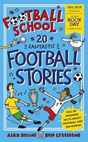 Football School 20 Fantastic Football Stories: World Book Day 2021
