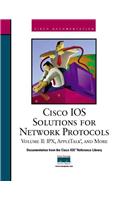 Cisco IOS Solutions for Network Protocols, Vol II, IPX, AppleTalk, and More: 002 (Cisco IOS reference library)