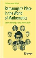 Ramanujan'S Place In The World Of Mathematics: Essays Providing A Comparative Study