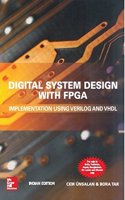 Digital System Design with FPGA Implementation Using Verilog and VHDL