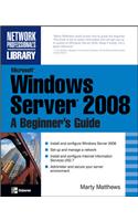 Microsoft Windows Server 2008: A Beginner's Guide