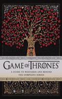 Game of Thrones: A Guide to Westeros and Beyond