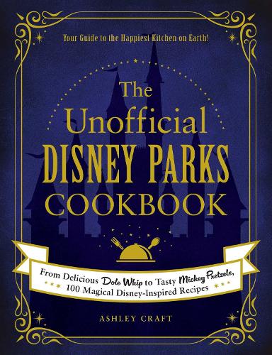 Unofficial Disney Parks Cookbook