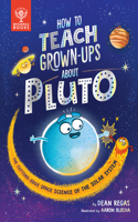 How to Teach Grown-Ups about Pluto