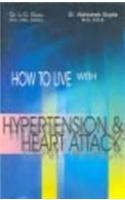 How to Live with Hypertension and Heart Attack