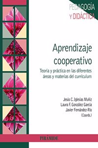 Aprendizaje cooperativo: Teoria y practica en las diferentes areas y materias del curriculum