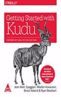 Getting Started with Kudu: Perform Fast Analytics on Fast Data