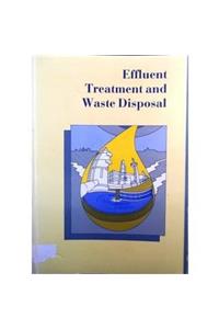 Effluent Treatment and Waste Disposal