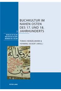 Buchkultur im Nahen Osten des 17. und 18. Jahrhunderts