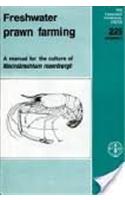 Freshwater Prawn Fishing: Manual for the Culture of Macrobrachuim