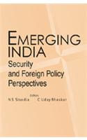 Emerging India : Security and Foreign Policy Perspectives