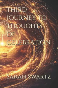 Third Journey to Thoughts of Celebration