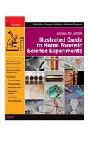 Illustrated Guide to Home Forensic Science Experiments