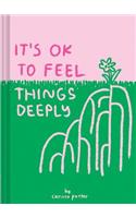 It's OK to Feel Things Deeply