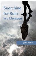 Searching for Rain in a Monsoon