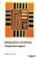 Operating Systems : A Design-oriented Approach
