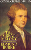 Great Melody a Thematic Biography of Edmund Burke