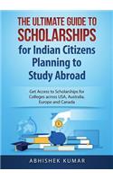 Ultimate Guide to Scholarships for Indian Citizens Planning to Study Abroad