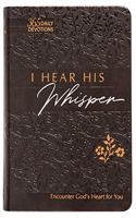 I Hear His Whisper 365 Daily Devotions (Gift Edition)