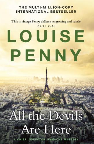 All the Devils Are Here: thrilling and page-turning crime fiction from the author of the bestselling Inspector Gamache novels(Chief Inspector Gamache)