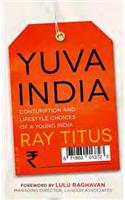 Yuva India : Consumption and Lifestyle Choices of a Young India