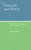 Foucault and Power: The Influence of Political Engagement on Theories of Power
