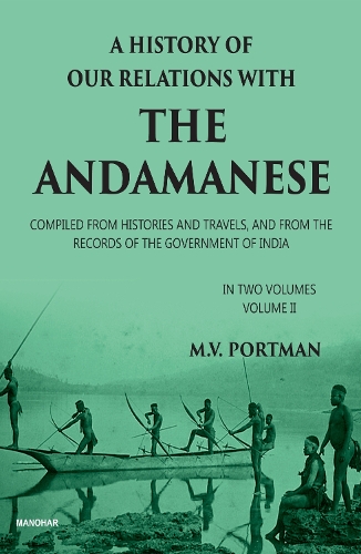 A History of Our Relations with the Andamanese, Volume II
