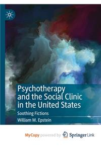 Psychotherapy and the Social Clinic in the United States