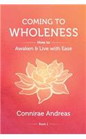 Coming to Wholeness