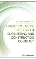 Practical Guide to the Nec4 Engineering and Construction Contract