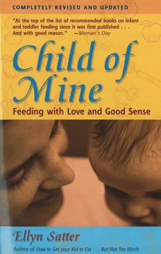 Child of Mine: Feeding with Love & Good Sense(English)