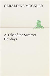 A Tale of the Summer Holidays