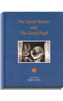 The Good Teacher and The Good Pupil