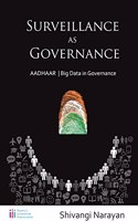 Surveillance as Governance - Aadhaar | Big Data in Governance