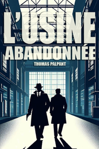 L'usine abandonnée