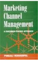 Marketing Channel Management: A Customer-Centric Approach