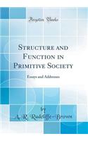 Structure and Function in Primitive Society: Essays and Addresses (Classic Reprint)